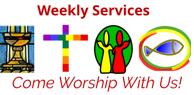 Weekly Services Come Worship With Us!