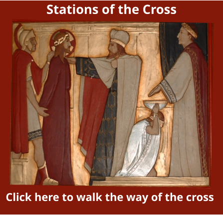 Stations of the Cross Click here to walk the way of the cross